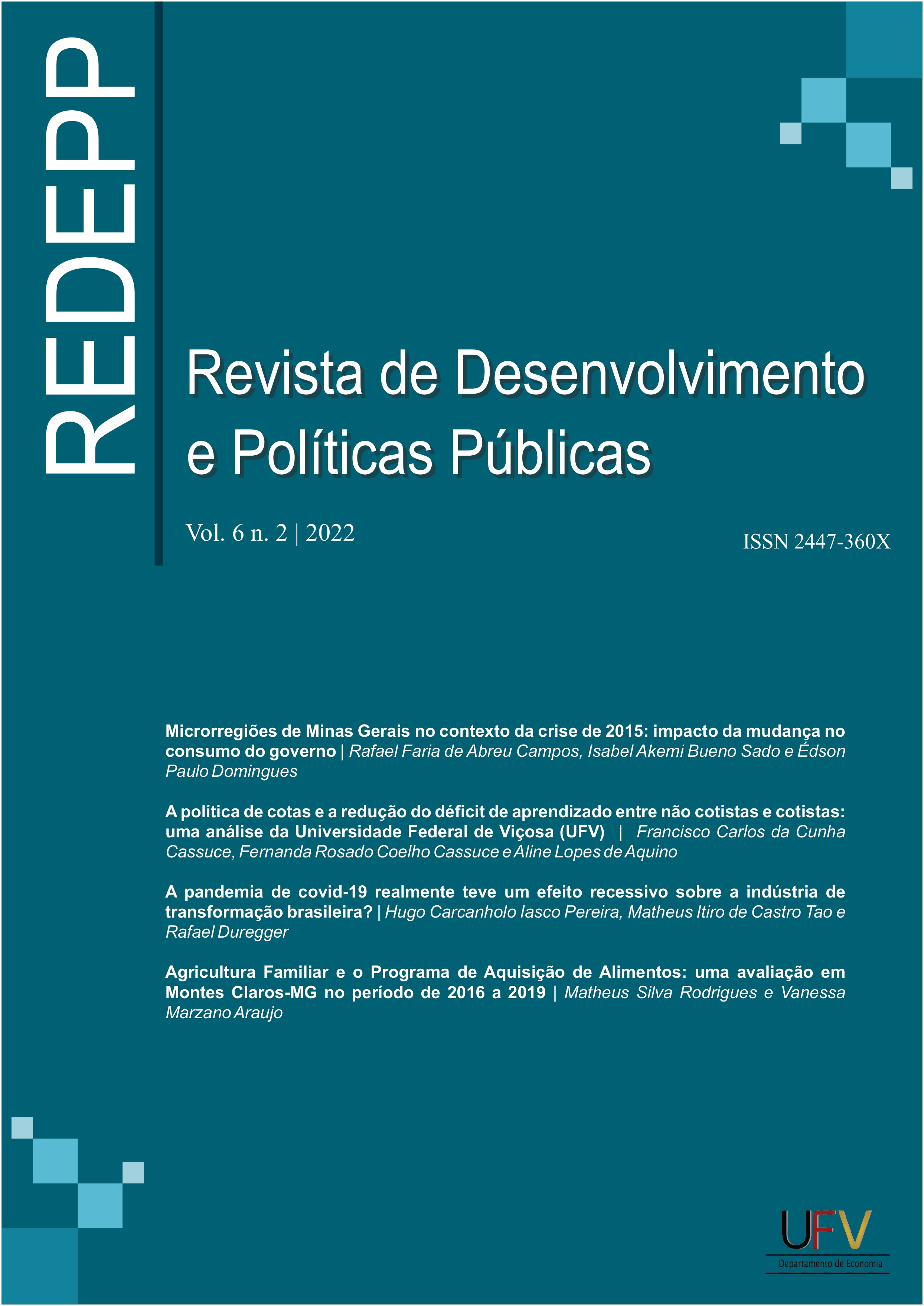 					Ver Vol. 6 Núm. 2 (2022): Revista de Desenvolvimento e Políticas Públicas [ISSN: 2447-360X]
				